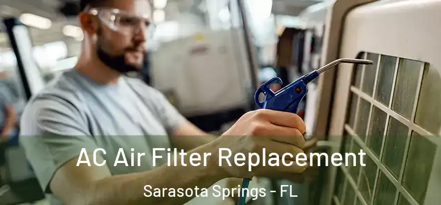 AC Air Filter Replacement Sarasota Springs - FL