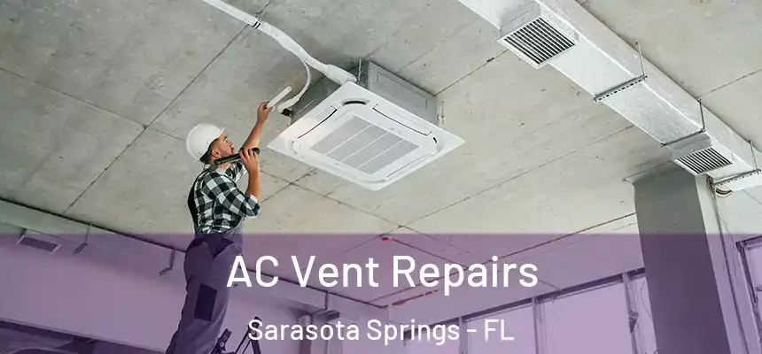 AC Vent Repairs Sarasota Springs - FL