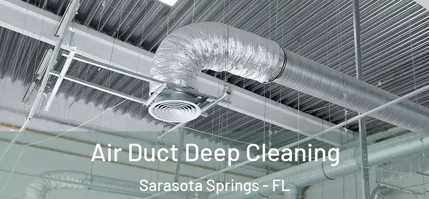 Air Duct Deep Cleaning Sarasota Springs - FL