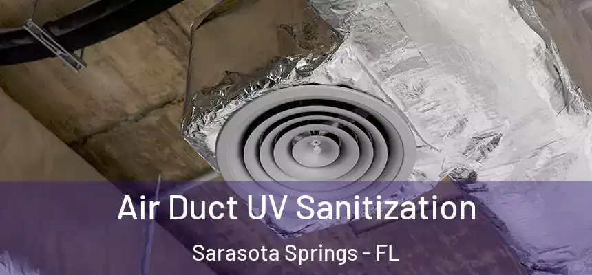 Air Duct UV Sanitization Sarasota Springs - FL