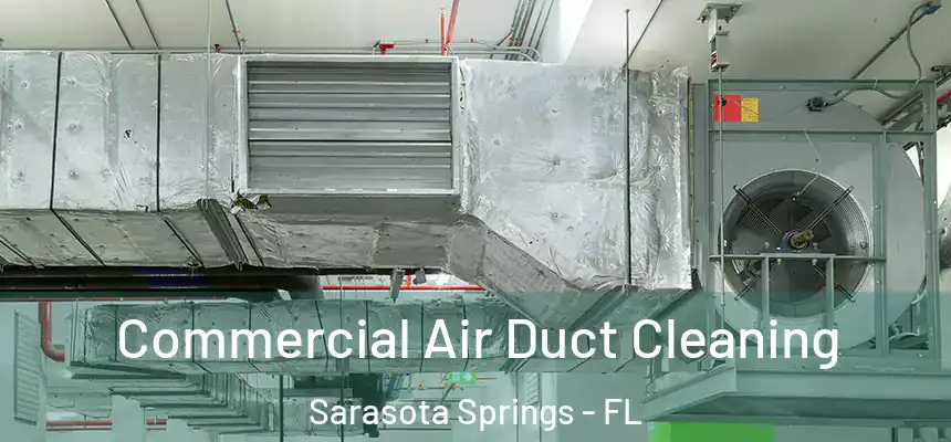 Commercial Air Duct Cleaning Sarasota Springs - FL