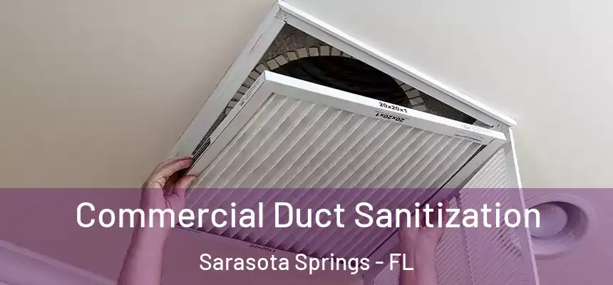 Commercial Duct Sanitization Sarasota Springs - FL