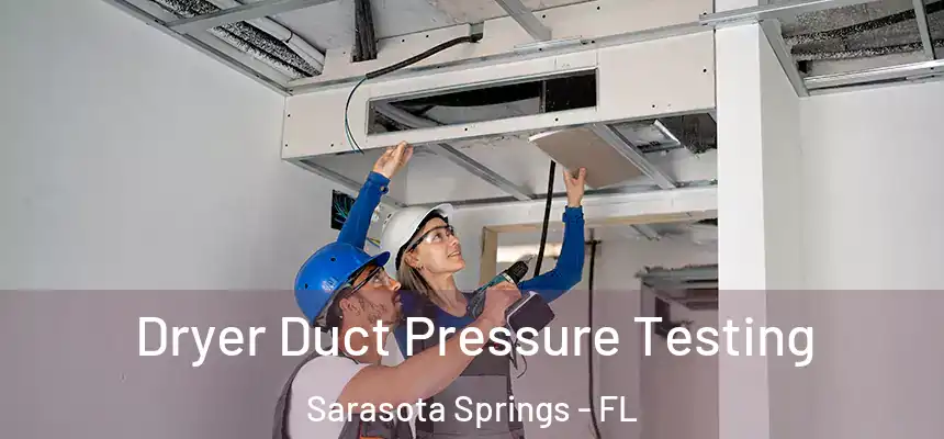 Dryer Duct Pressure Testing Sarasota Springs - FL