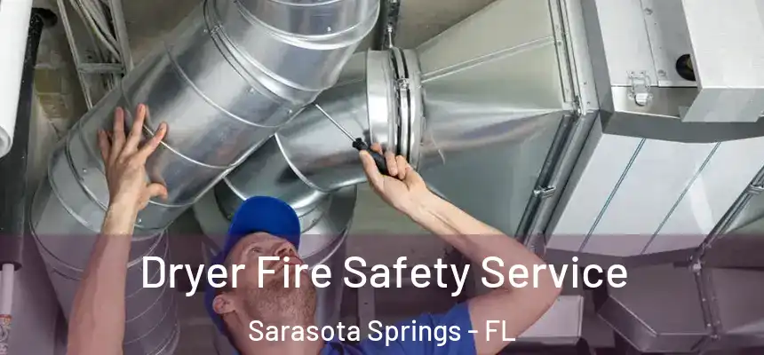 Dryer Fire Safety Service Sarasota Springs - FL
