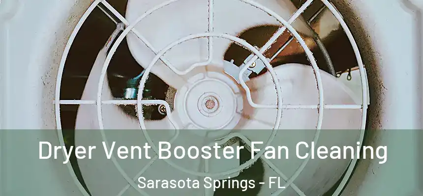 Dryer Vent Booster Fan Cleaning Sarasota Springs - FL