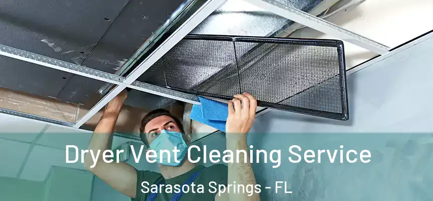 Dryer Vent Cleaning Service Sarasota Springs - FL