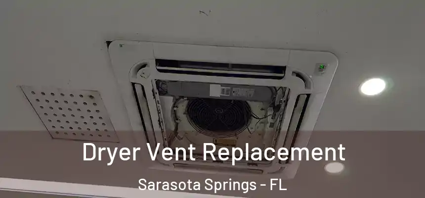Dryer Vent Replacement Sarasota Springs - FL
