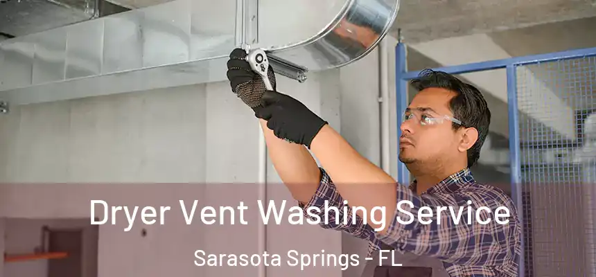 Dryer Vent Washing Service Sarasota Springs - FL