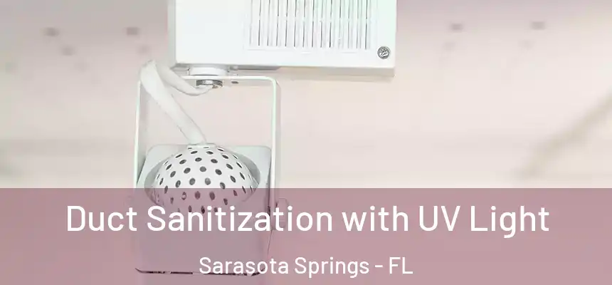 Duct Sanitization with UV Light Sarasota Springs - FL