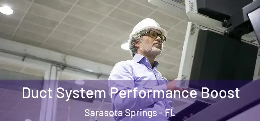 Duct System Performance Boost Sarasota Springs - FL
