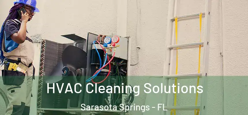 HVAC Cleaning Solutions Sarasota Springs - FL