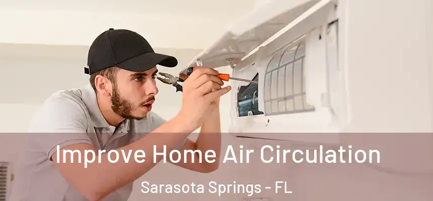 Improve Home Air Circulation Sarasota Springs - FL