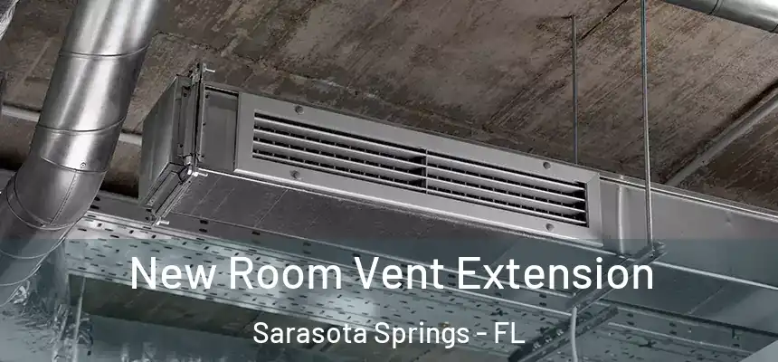 New Room Vent Extension Sarasota Springs - FL
