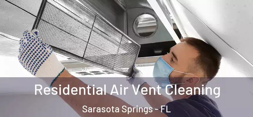  Residential Air Vent Cleaning Sarasota Springs - FL