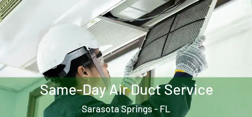 Same-Day Air Duct Service Sarasota Springs - FL