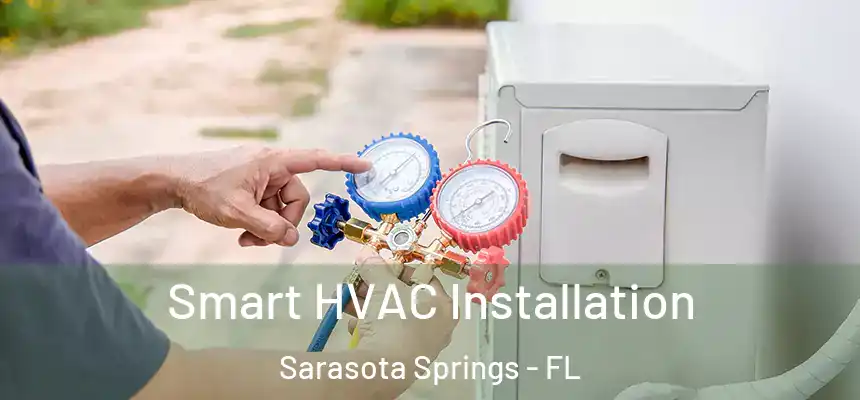 Smart HVAC Installation Sarasota Springs - FL