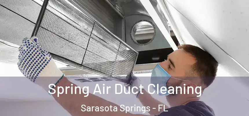 Spring Air Duct Cleaning Sarasota Springs - FL