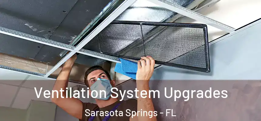Ventilation System Upgrades Sarasota Springs - FL