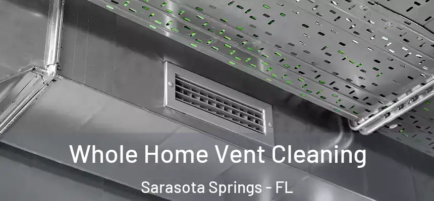 Whole Home Vent Cleaning Sarasota Springs - FL